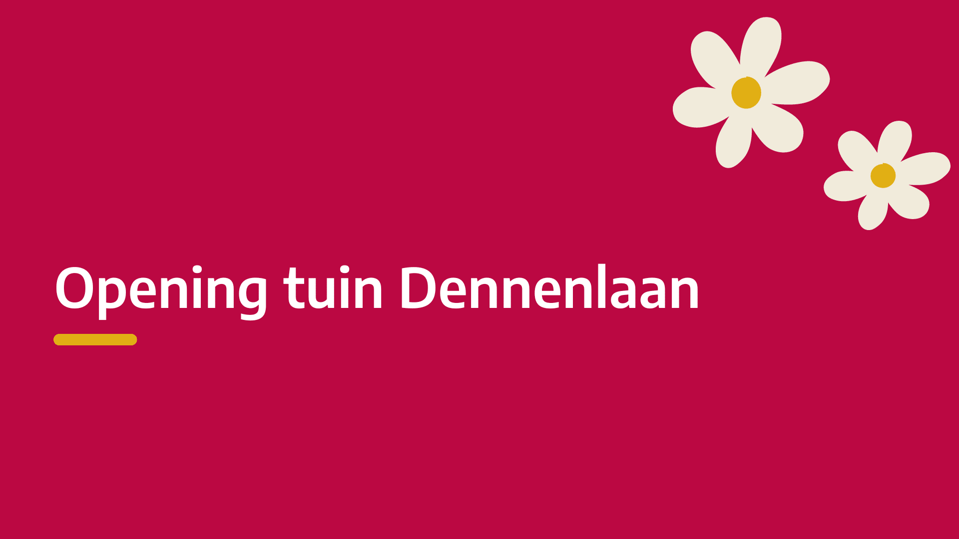 opening tuin dennenlaan